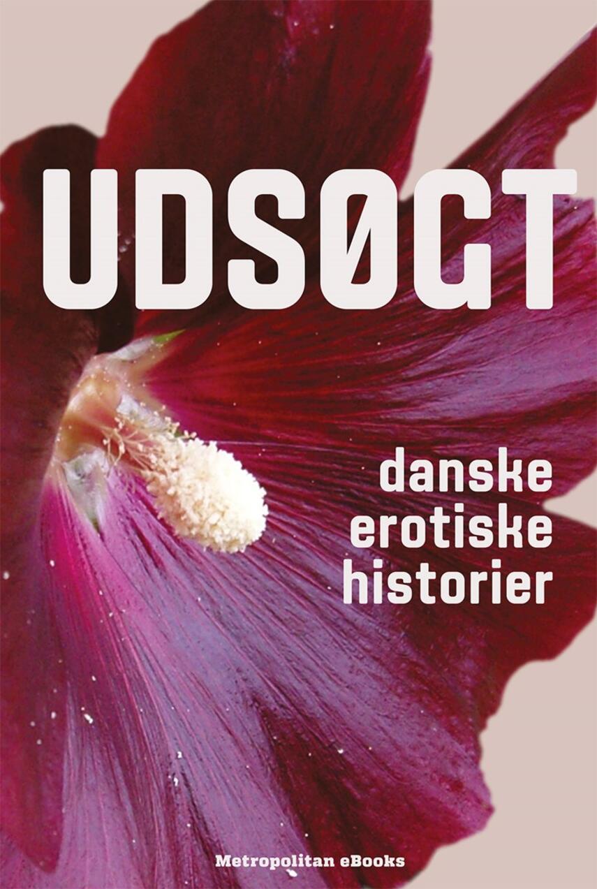 : Udsøgt : danske erotiske historier