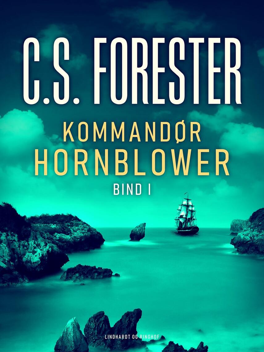 C. S. Forester: Kommandør Hornblower. Bind 1, Et linjeskib