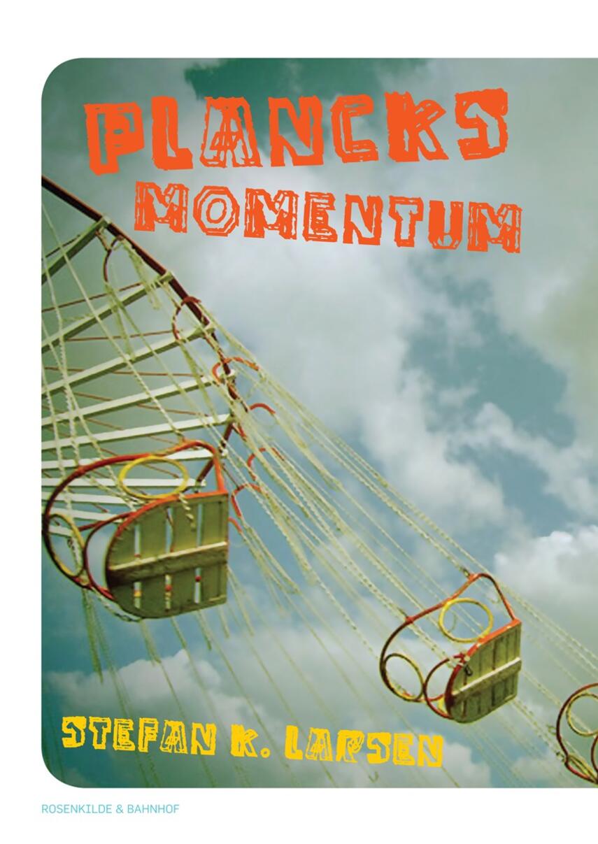 Stefan K. Larsen (f. 1984): Plancks momentum