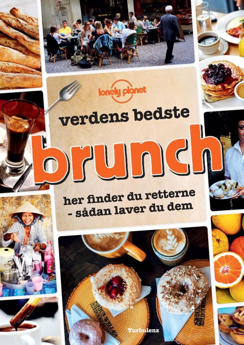: Verdens bedste brunch : her finder du retterne - sådan laver du dem