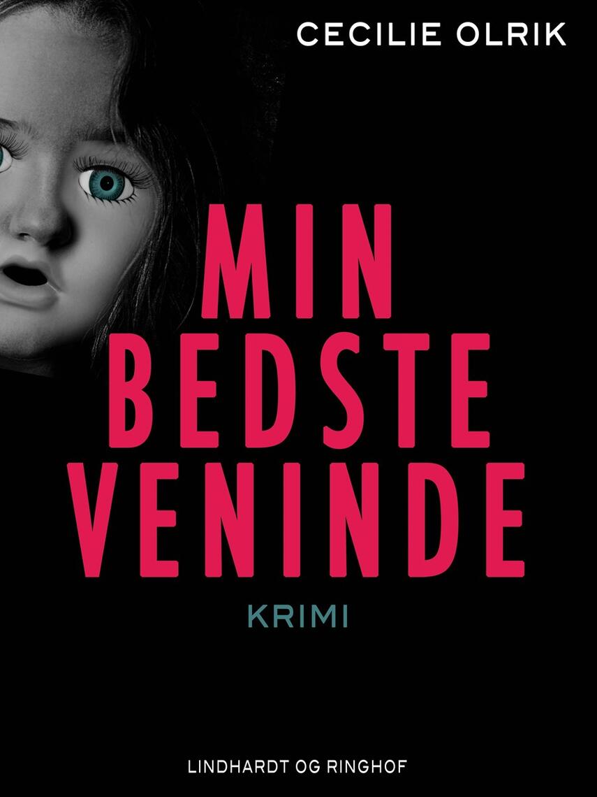 Cecilie Olrik: Min bedste veninde : krimi