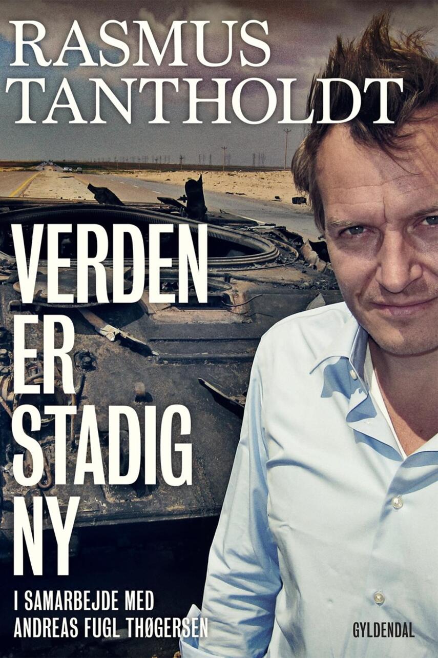 Rasmus Tantholdt (f. 1973): Verden er stadig ny