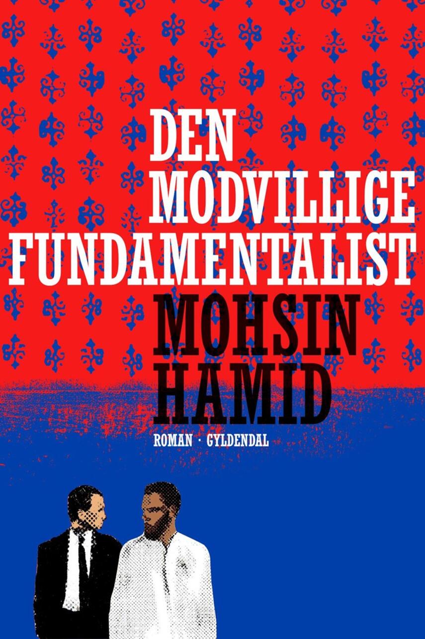 Mohsin Hamid: Den modvillige fundamentalist : roman