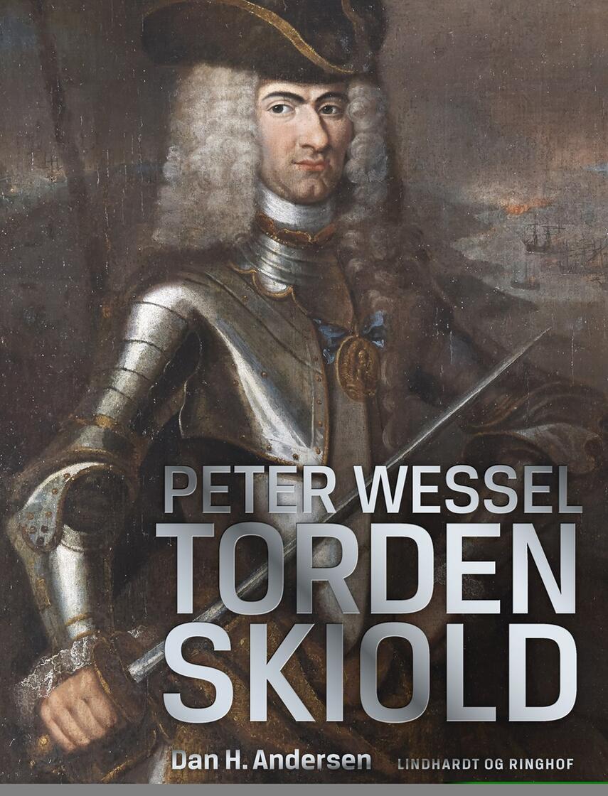 Dan H. Andersen: Peter Wessel Tordenskiold