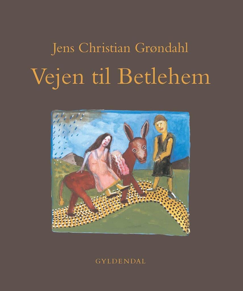 Jens Christian Grøndahl: Vejen til Betlehem