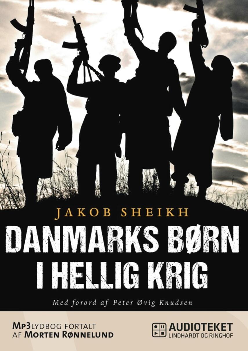 Jakob Sheikh (f. 1987): Danmarks børn i hellig krig