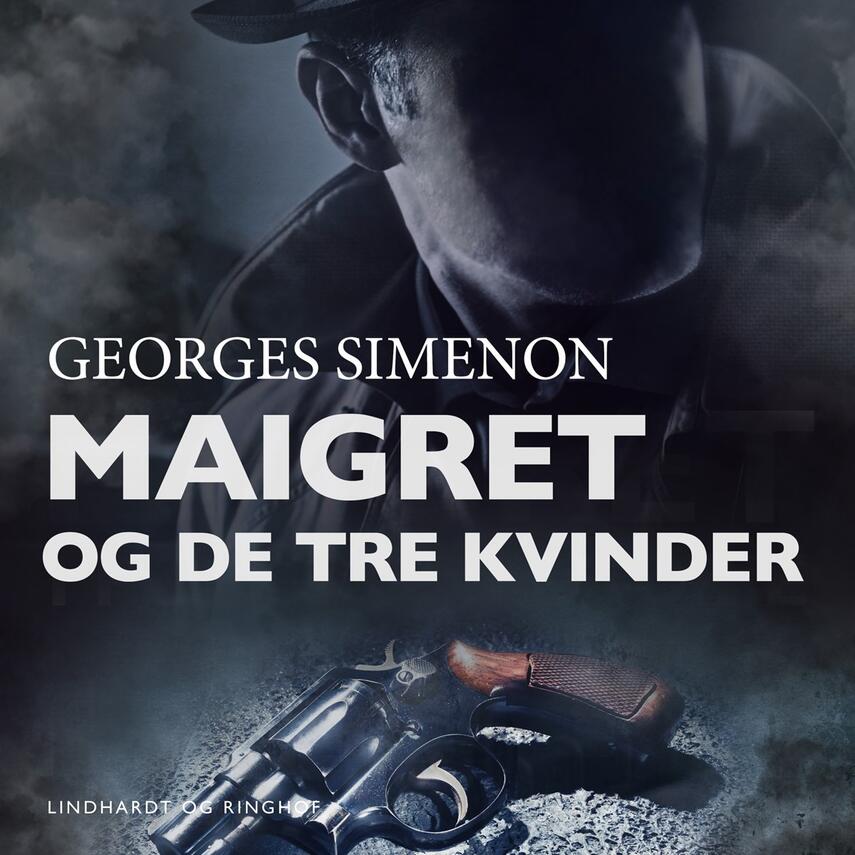 Georges Simenon: Maigret og de tre kvinder (Ved Amrit Maria Pal)