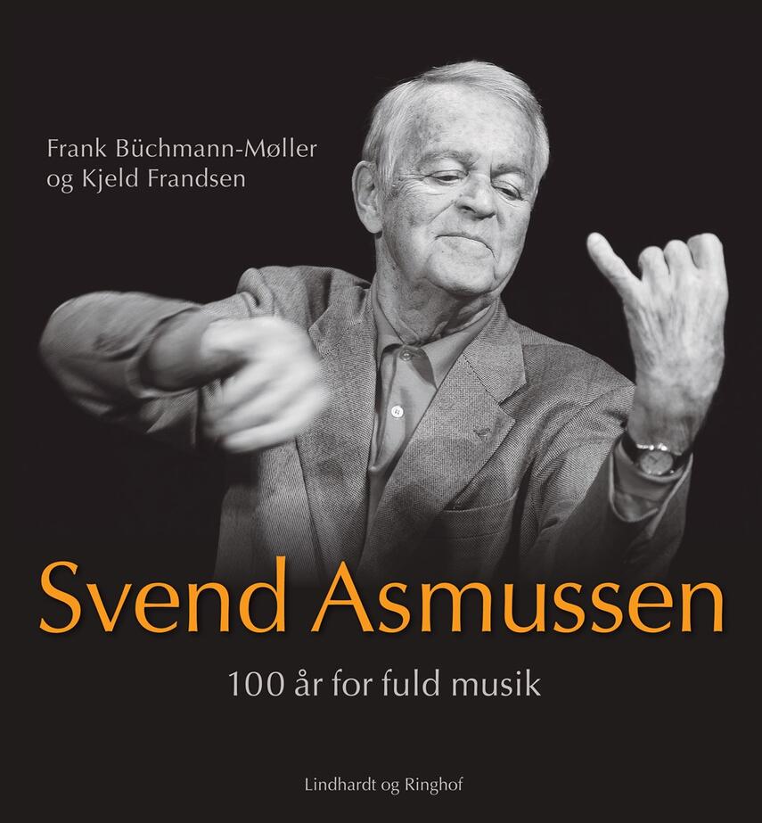 Kjeld Frandsen (f. 1946), Frank Büchmann-Møller: Svend Asmussen : 100 år for fuld musik