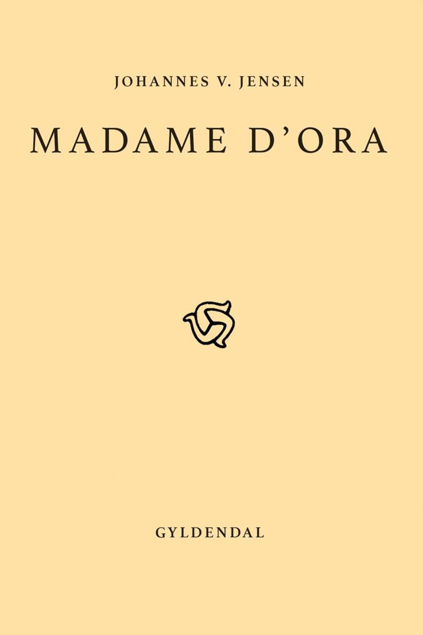 Johannes V. Jensen (f. 1873): Madame d'Ora