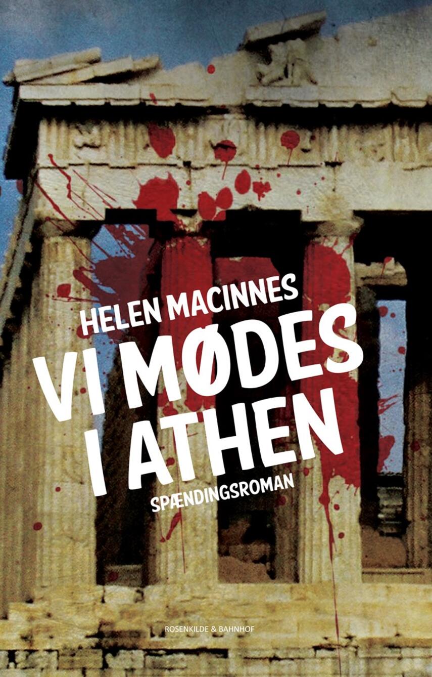 Helen MacInnes: Vi mødes i Athen : spændingsroman