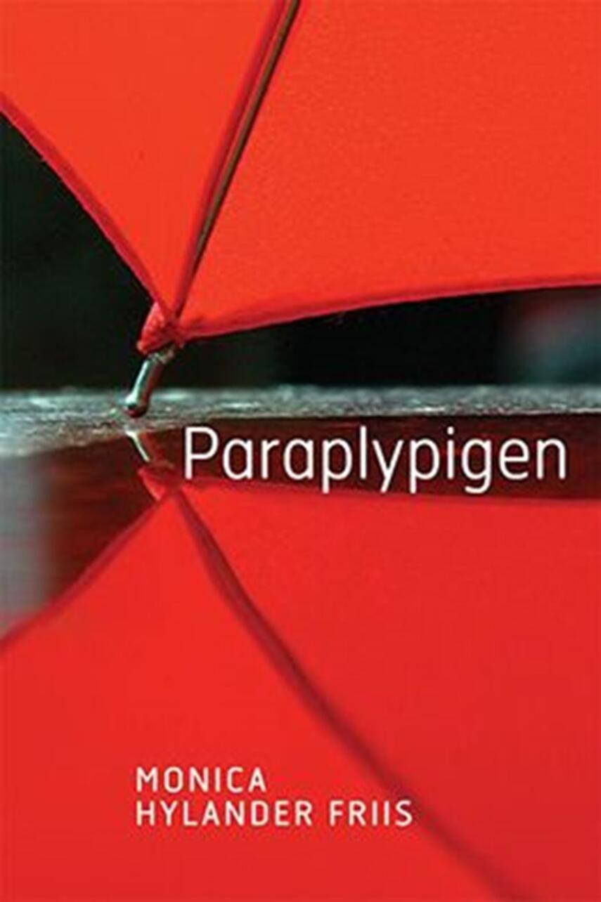 Monica Hylander Friis (f. 1981): Paraplypigen