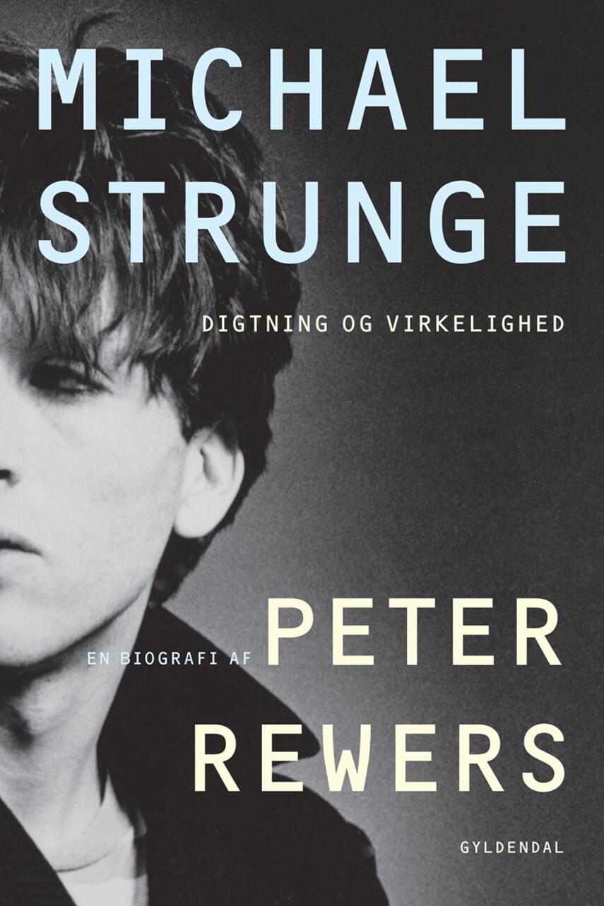 Peter Rewers: Michael Strunge - digtning og virkelighed