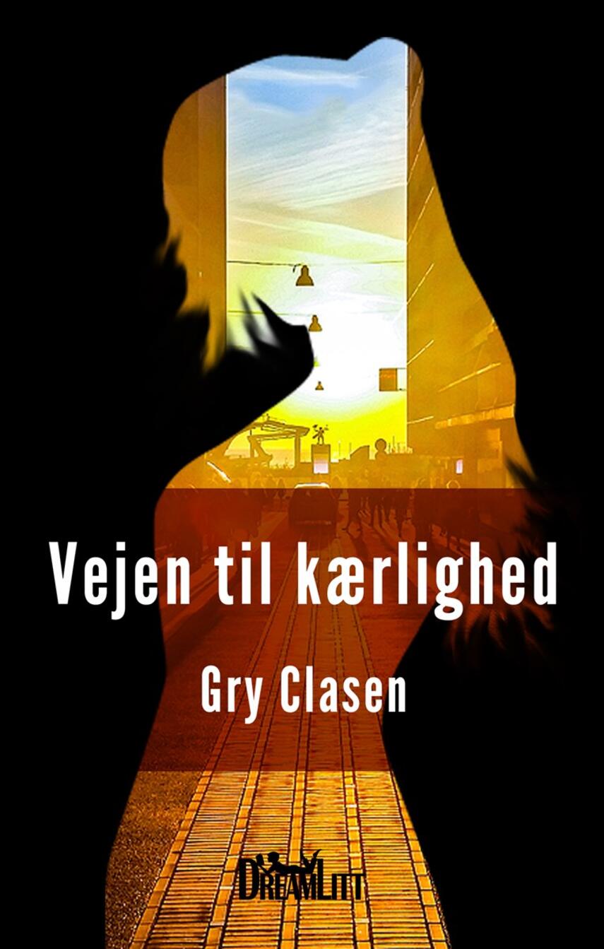 Gry Clasen: Vejen til kærlighed