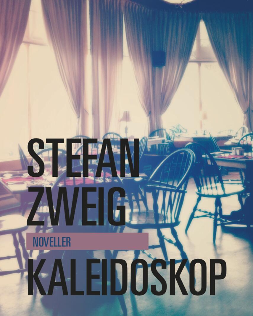 Stefan Zweig: Kaleidoskop : noveller