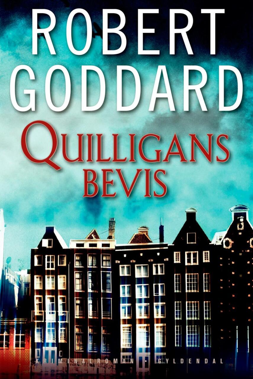 Robert Goddard: Quilligans bevis : kriminalroman