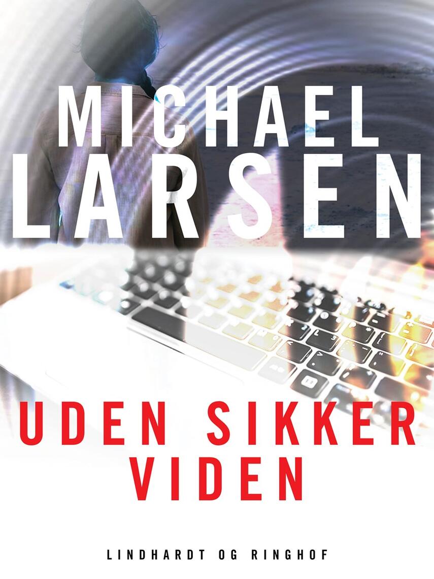 Michael Larsen (f. 1961): Uden sikker viden