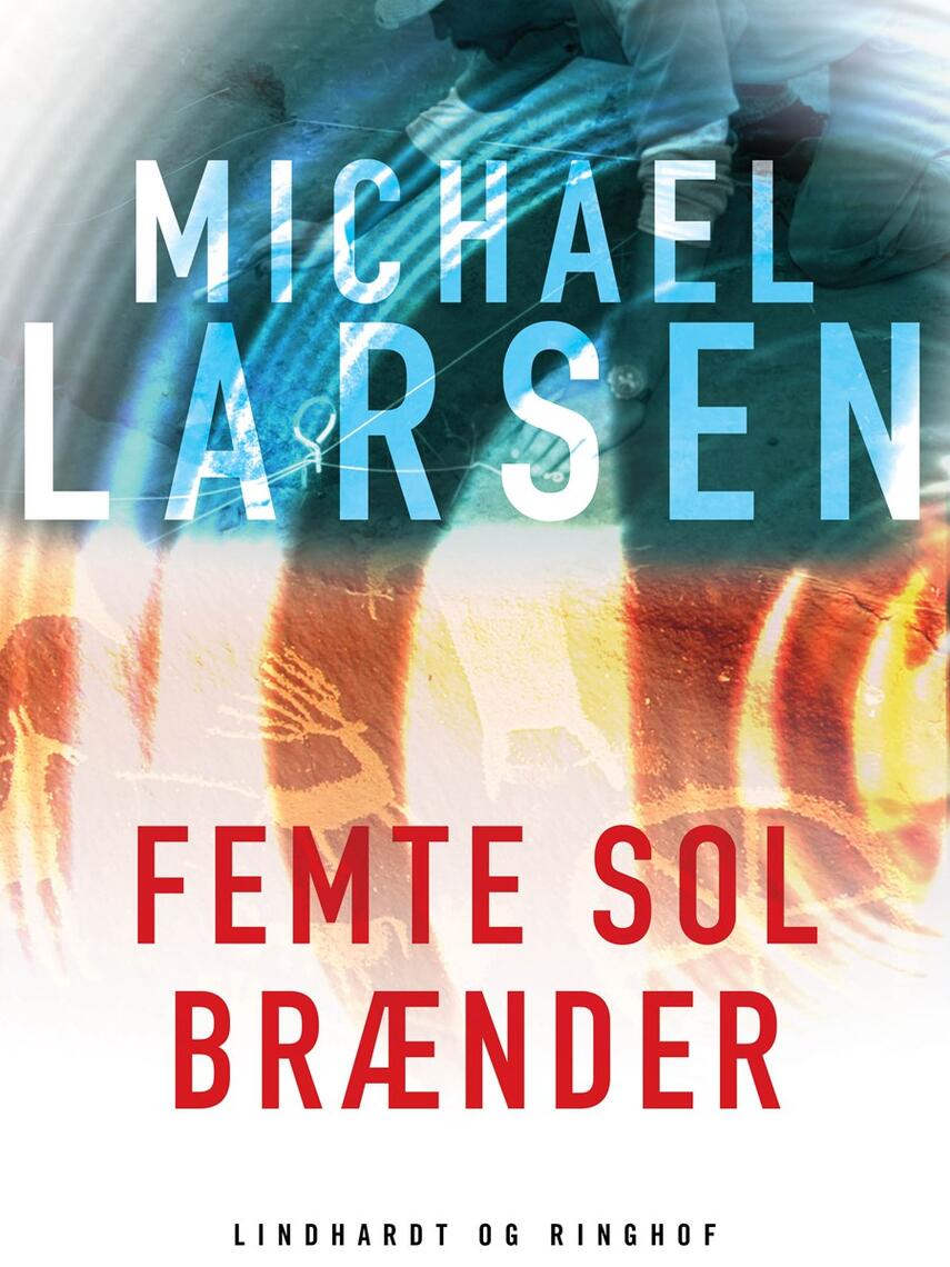 Michael Larsen (f. 1961): Femte sol brænder