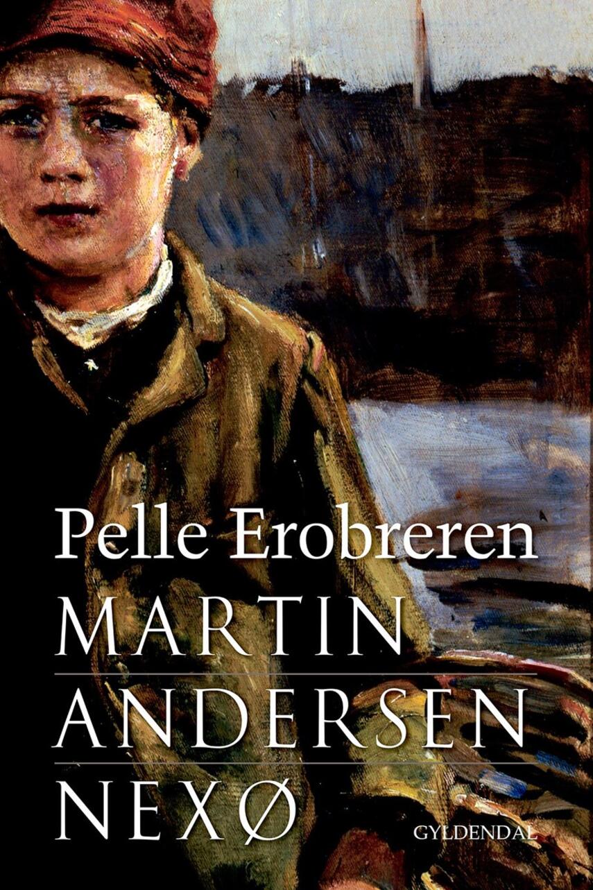 Martin Andersen Nexø: Pelle Erobreren