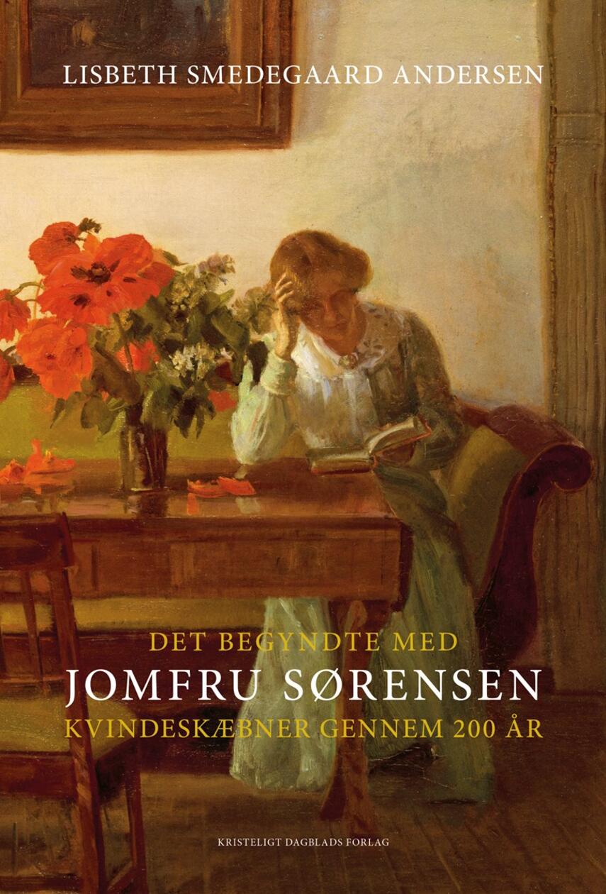 Lisbeth Smedegaard Andersen: Det begyndte med Jomfru Sørensen : kvindeskæbner gennem 200 år