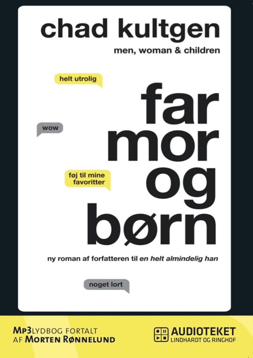 Chad Kultgen: Far, mor og børn : men, women & children