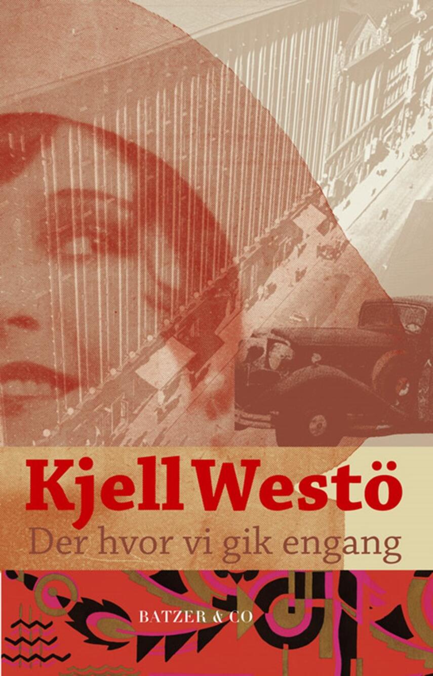 Kjell Westö: Der hvor vi gik engang