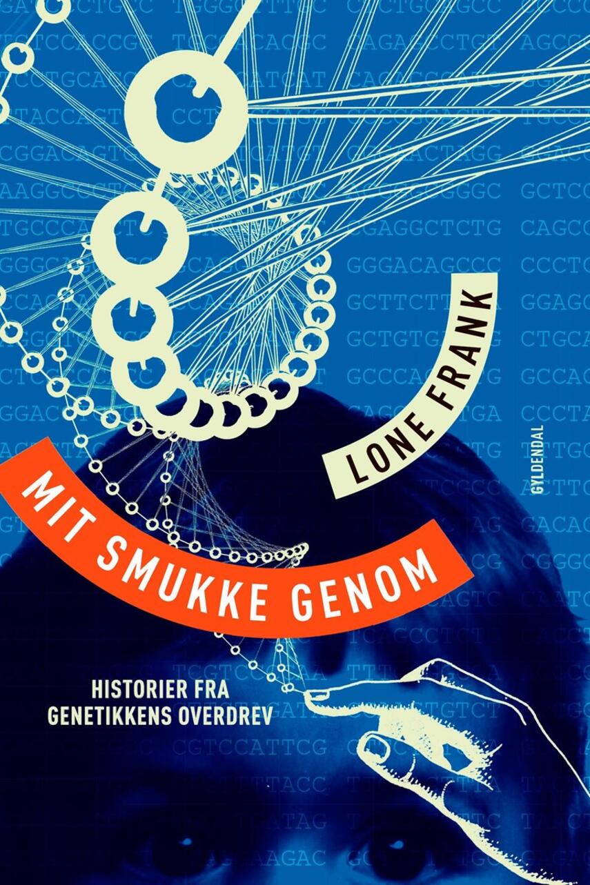 Lone Frank: Mit smukke genom : historier fra genetikkens overdrev