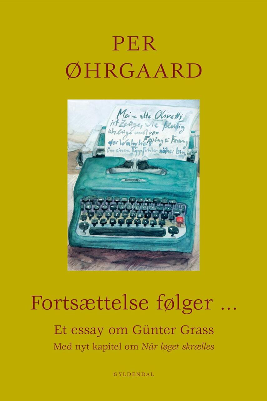 Per Øhrgaard (f. 1944-02-06): Fortsættelse følger - : et essay om Günter Grass