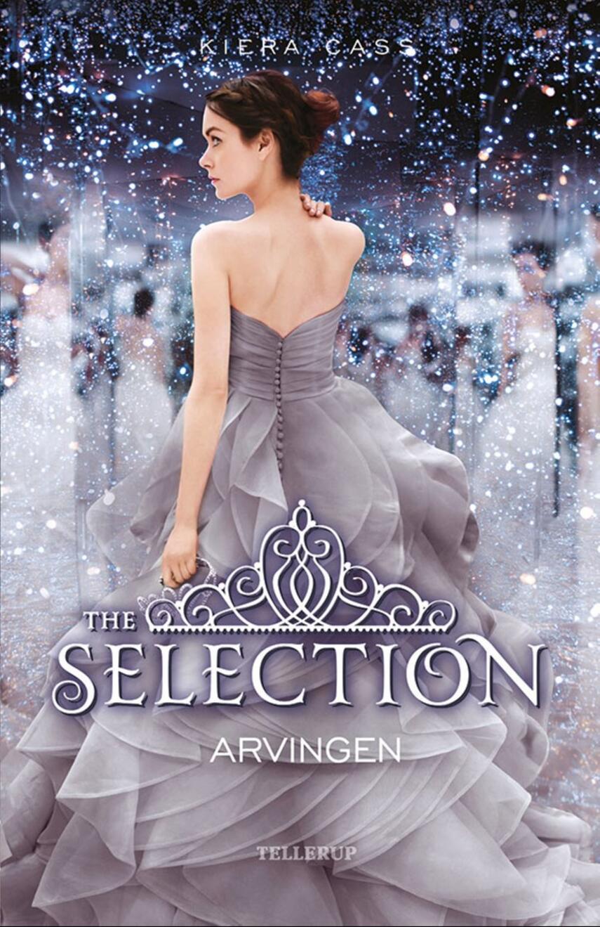 Kiera Cass: The selection - arvingen