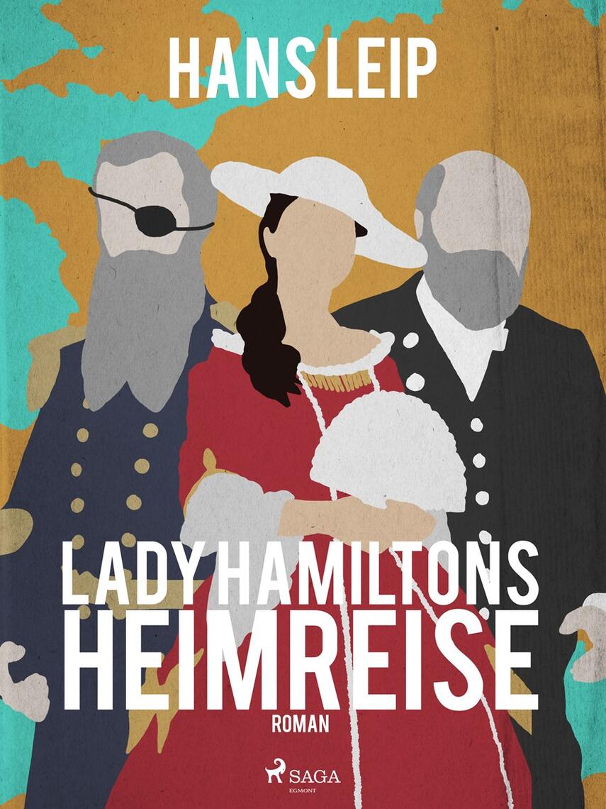 Hans Leip: Lady Hamiltons Heimreise : Roman