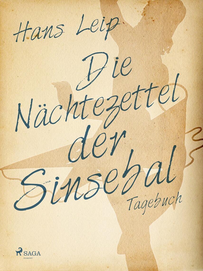 Hans Leip: Die Nächtezettel der Sinsebal : Tagebuch