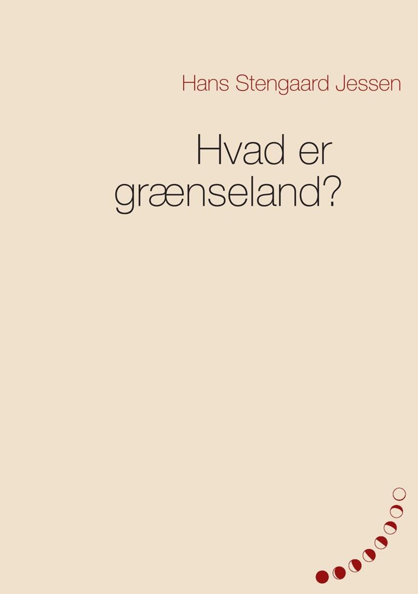 Hans Stengaard Jessen: Hvad er grænseland?