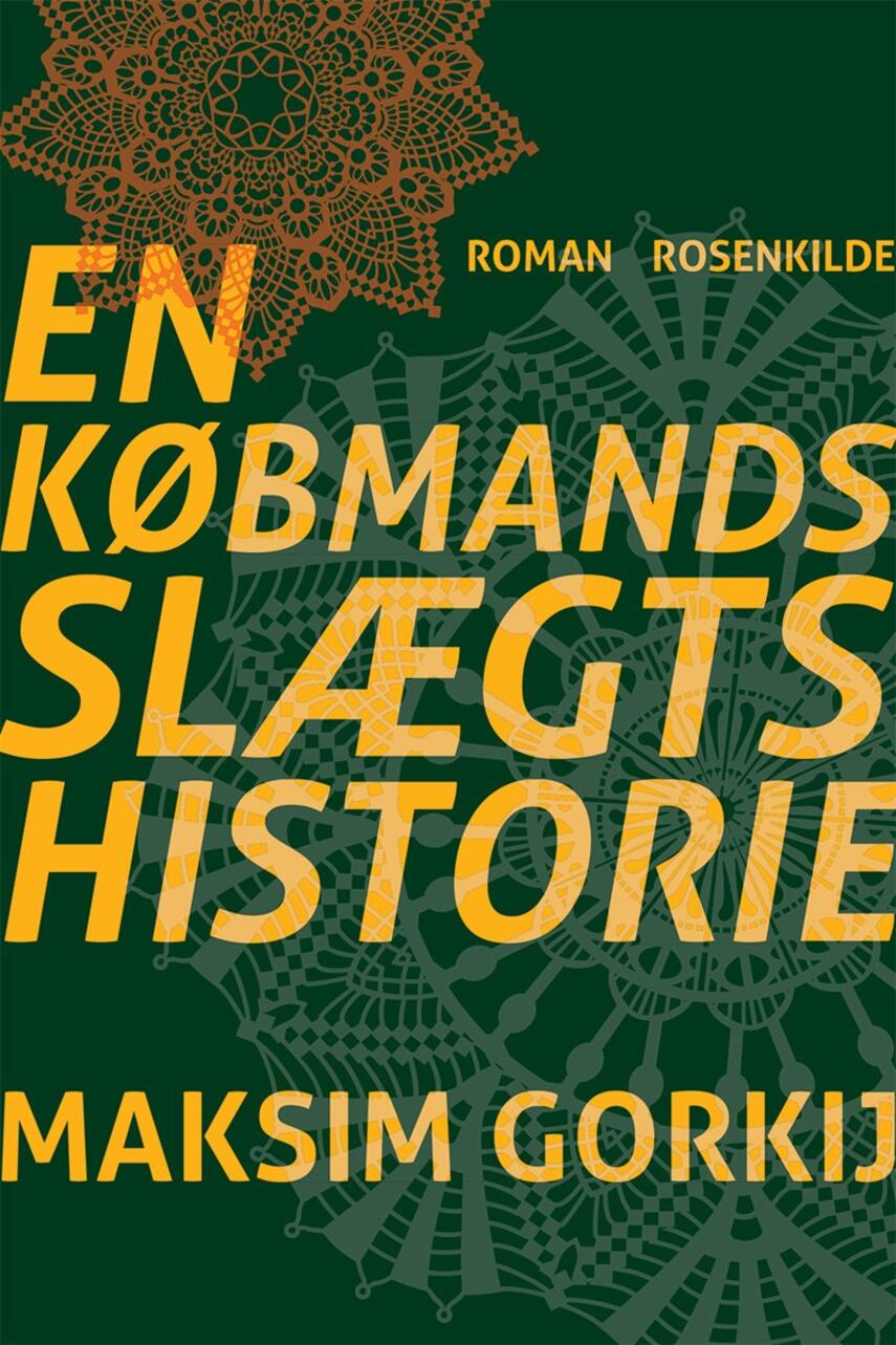 Maksim Gorkij: En købmandsslægts historie : roman