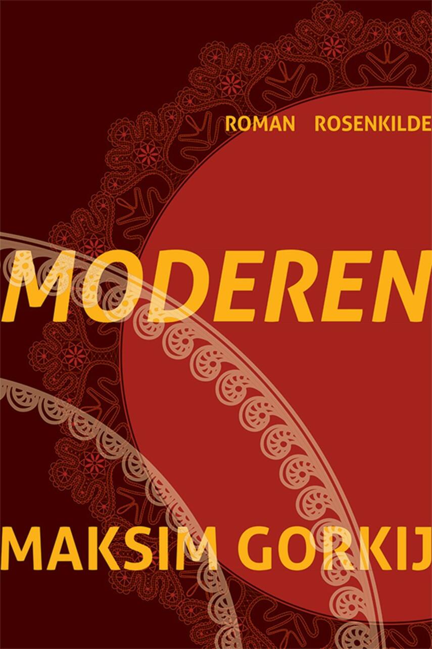 Maksim Gorkij: Moderen : roman