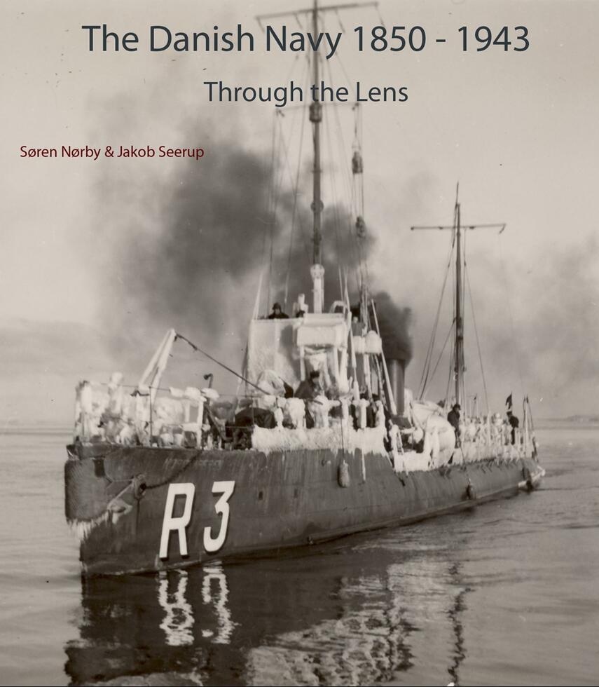 Søren Nørby (f. 1976-04-14), Jakob Seerup: The Danish navy 1850-1943 - through the lens