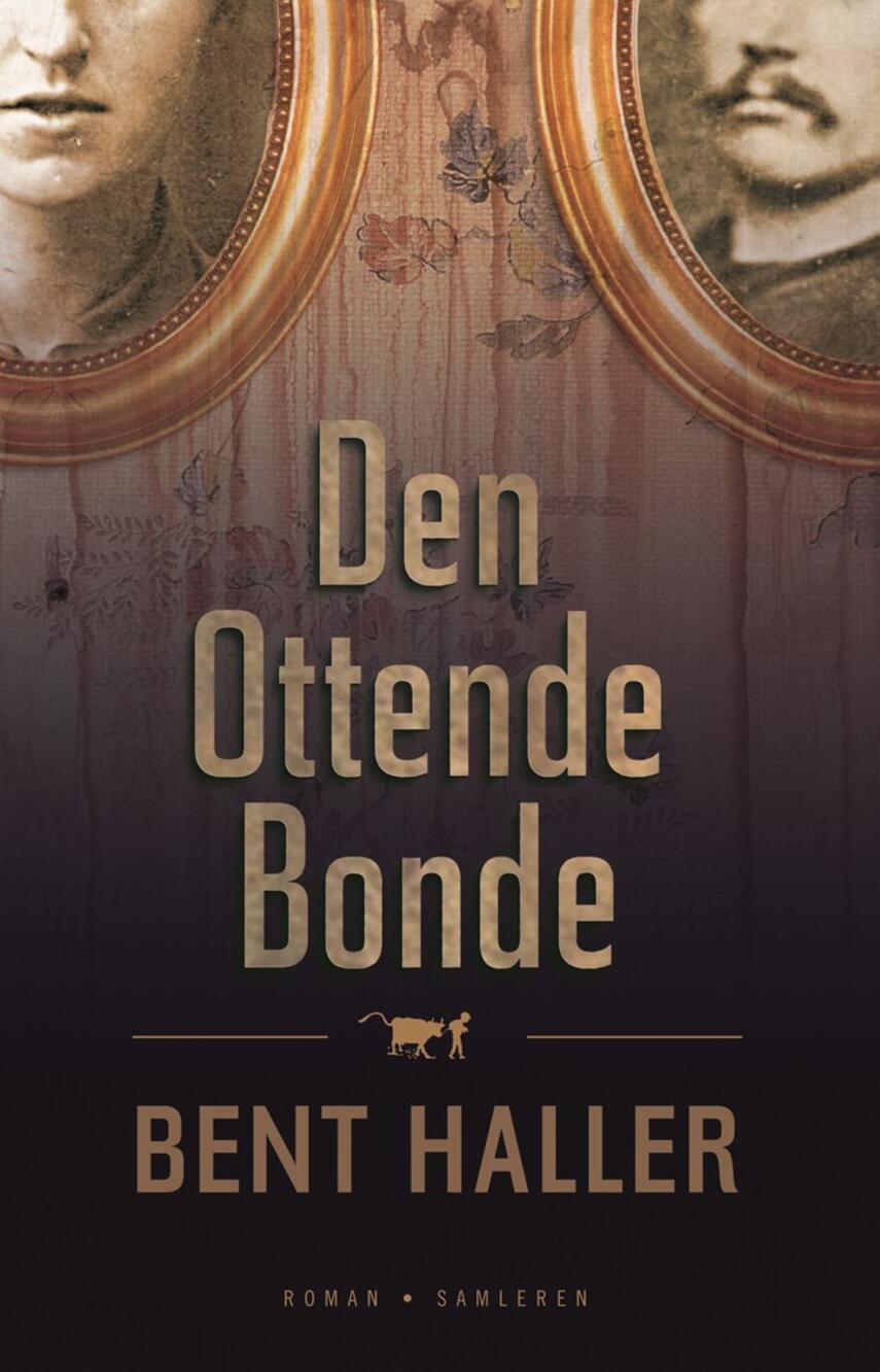 Bent Haller: Den ottende bonde : roman