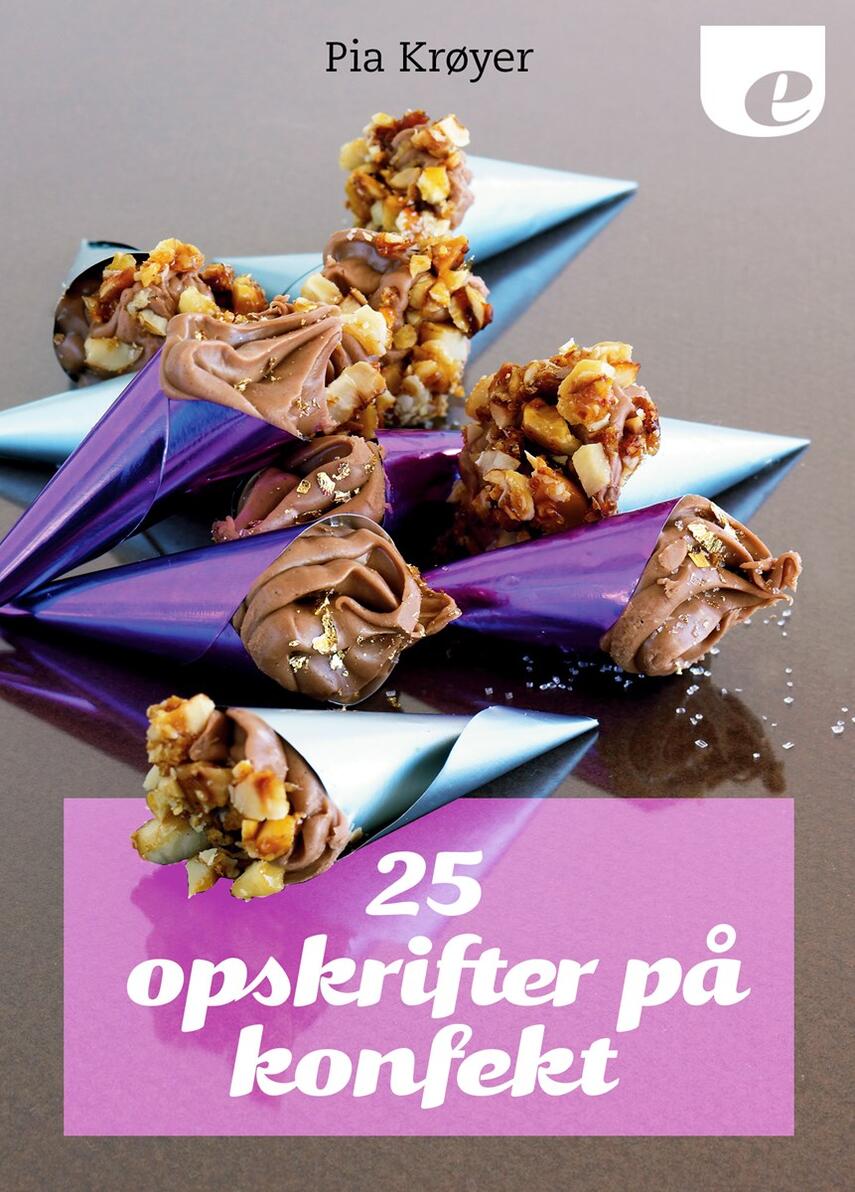 Pia Krøyer: 25 opskrifter på konfekt