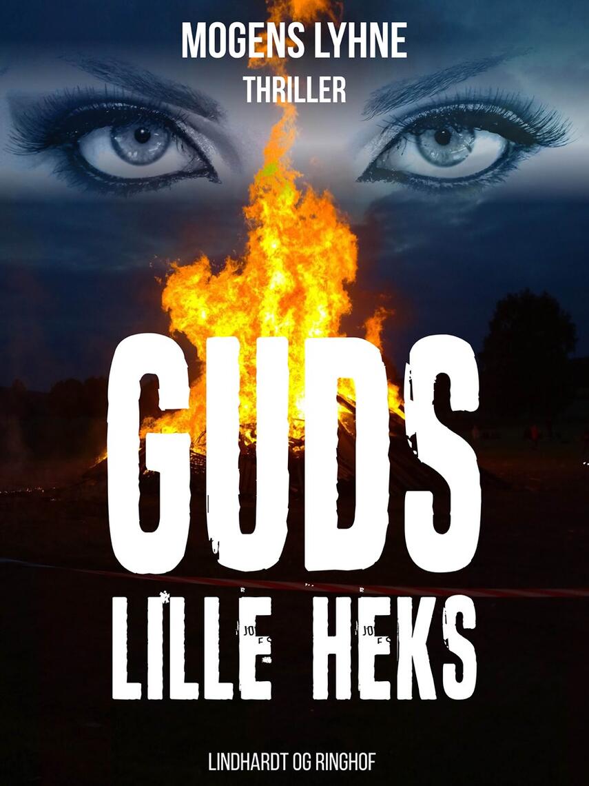 Mogens Lyhne: Guds lille heks : thriller