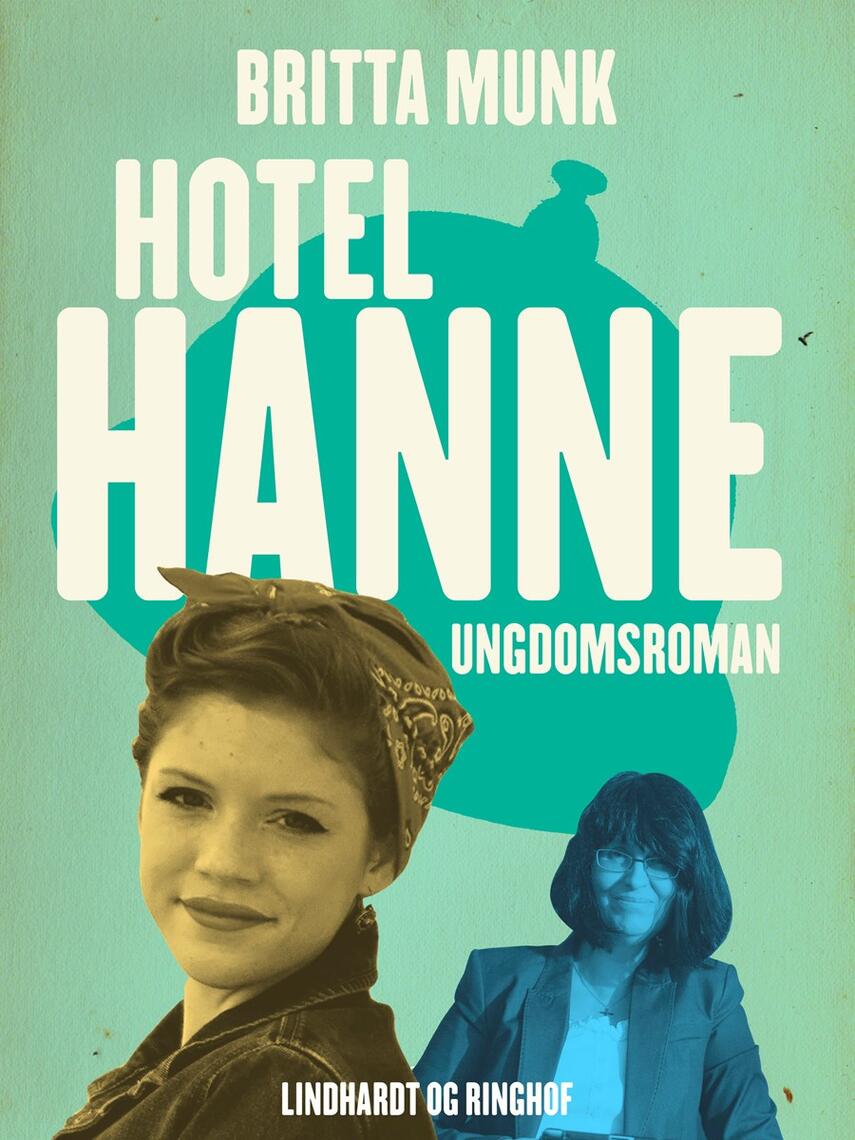 Britta Munk: Hotel Hanne : ungdomsroman