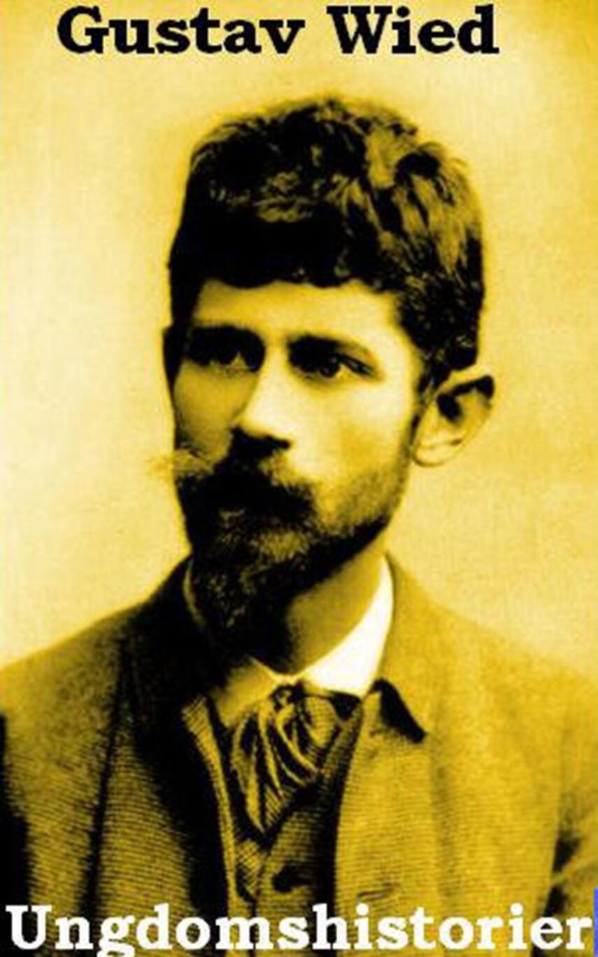 Gustav Wied: Ungdomshistorier