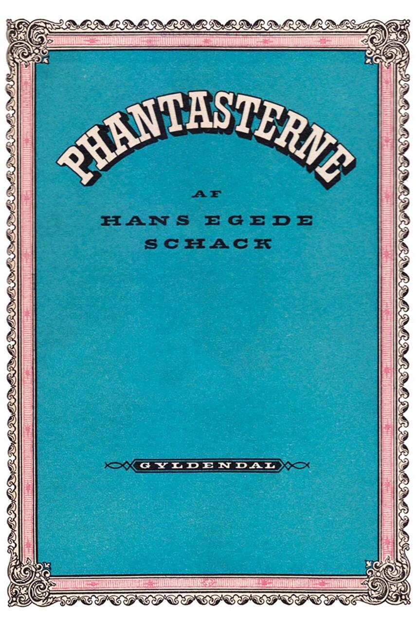 Hans Egede Schack (f. 1820): Phantasterne