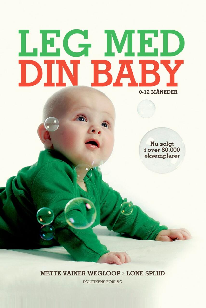 Lone Spliid, Mette Vainer Wegloop: Leg med din baby : 0-12 måneder