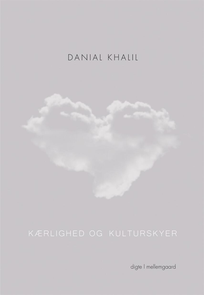 Danial Khalil (f. 1992): Kærlighed og kulturskyer : digte