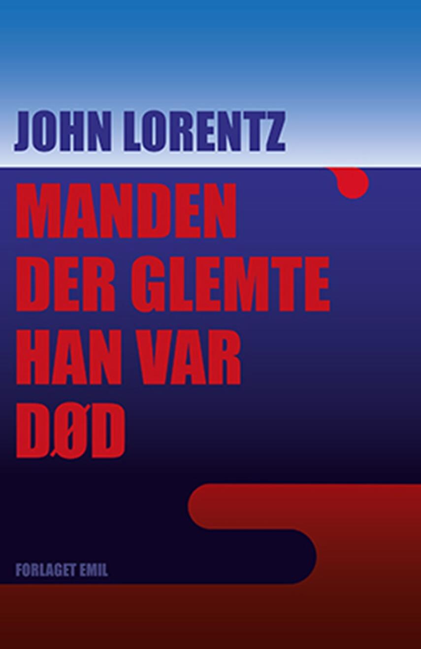 John Lorentz (f. 1948): Manden der glemte han var død