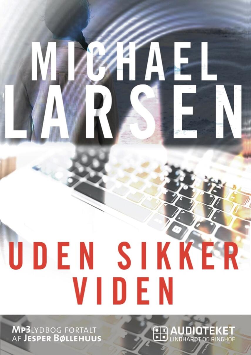 Michael Larsen (f. 1961): Uden sikker viden