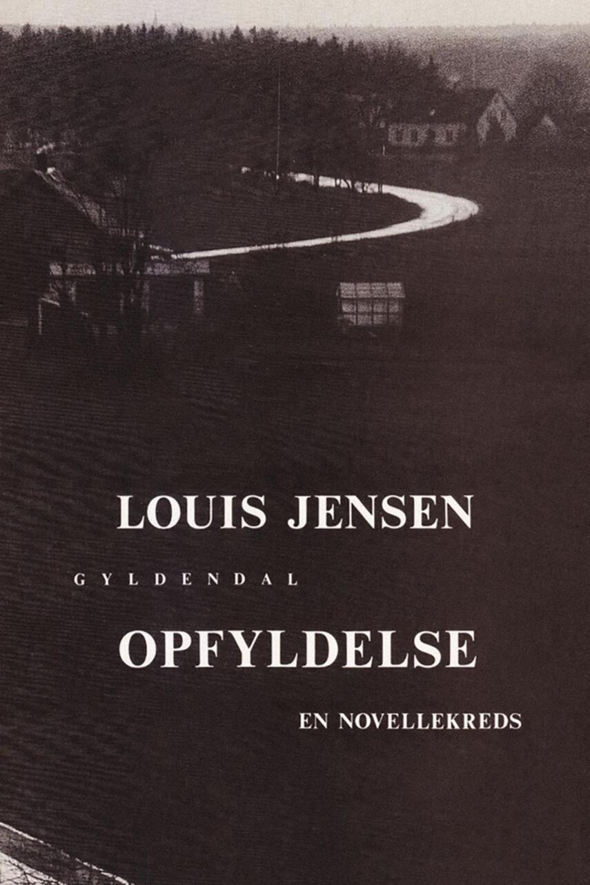 Louis Jensen (f. 1943): Opfyldelse : en novellekreds