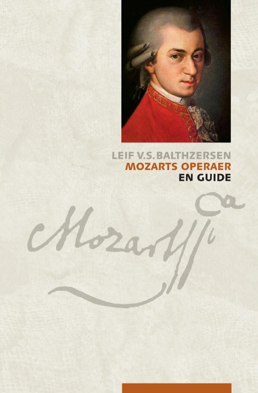 Leif V. S. Balthzersen (f. 1965): Mozarts operaer : en guide