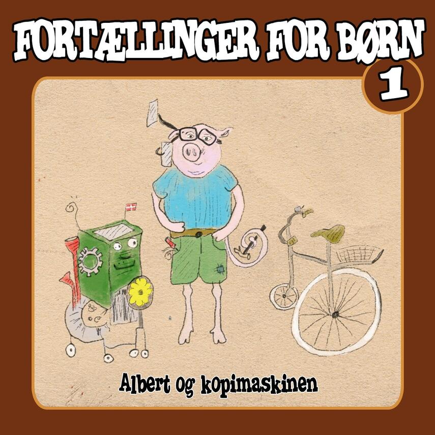 Jesper Felumb Conrad: Fortællinger for børn. 1, Albert og kopimaskinen