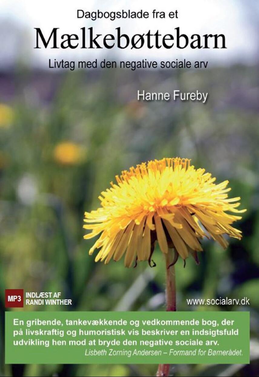 Hanne Fureby: Dagbogsblade fra et mælkebøttebarn : livtag med den negative sociale arv