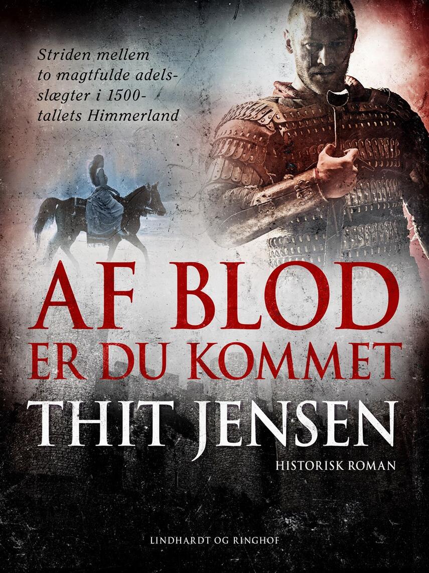 Thit Jensen (f. 1876): Af blod er du kommet : historisk roman