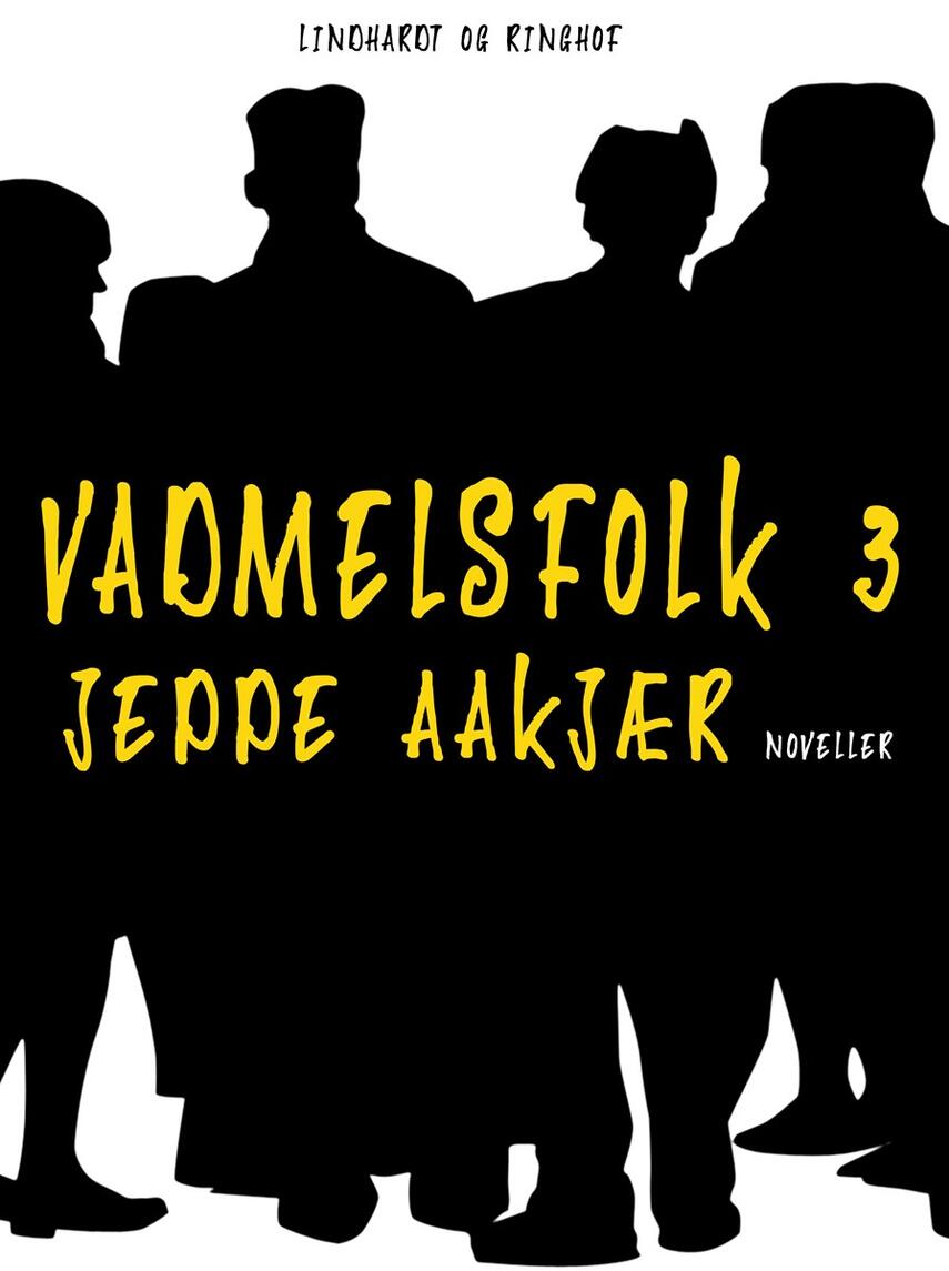 Jeppe Aakjær: Vadmelsfolk : noveller. 3